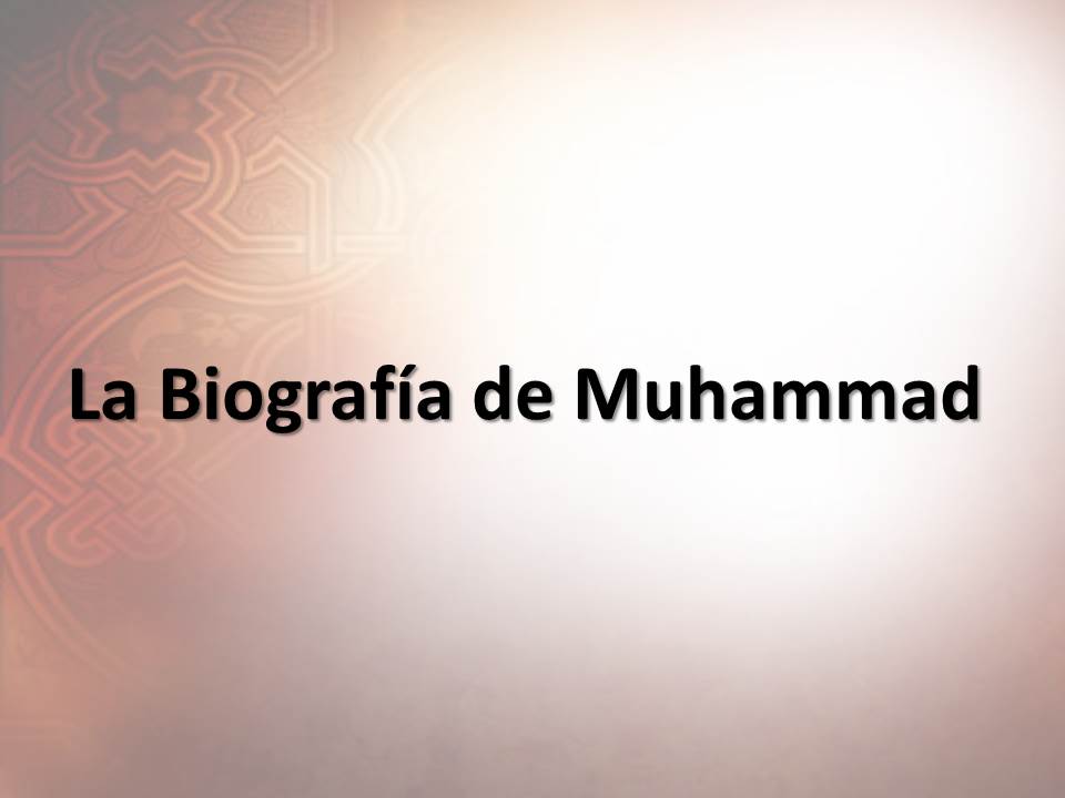 La Biografía de Muhammad